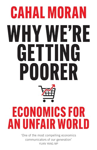Why We’re Getting Poorer: An insider’s guide to our economy, from the bestelling author and creator of Unlearning Economics (English Edition)