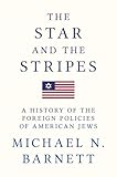 Michael Barnett, "The Star and the Stripes" (Princeton UP, 2016)