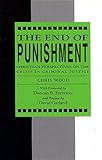The End of Punishment : Christian Perspectives on the Crisis in Criminal Justices, Centre for Theology and Public Issues Staff, 0861531450