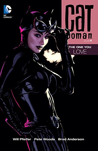Catwoman Vol. 4: The One You Love by Will Pfeifer