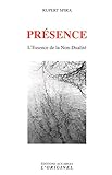 Présence : L'essence de la non-dualité by 