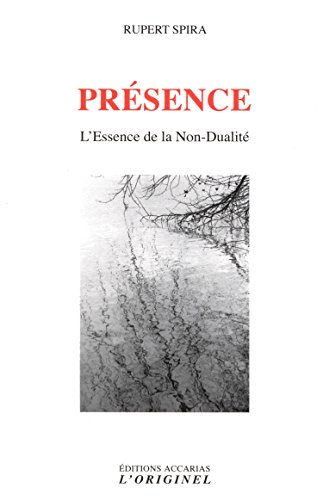 Présence : L'essence de la non-dualité by Rupert Spira