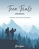 Teen Trials Journal: Turning Trials into Triumphs (Hikers) by 