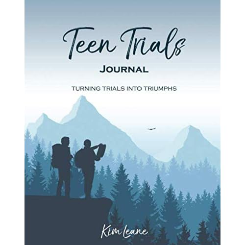 Teen Trials Journal: Turning Trials into Triumphs (Hikers)