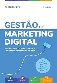 Livro Gestão de Marketing Digital: Acabou a era da tentativa e erro. Faça mais com menos e lidere.