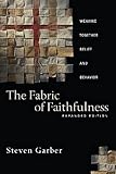The Fabric of Faithfulness: Weaving Together Belief