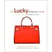 The Lucky Shopping Manual: Building and Improving Your Wardrobe Piece by Piece by Andrea Linett, Kim France