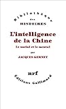 L'intelligence de la Chine: Le social et le mental (Bibliothèque des histoires) (French Edition) by 