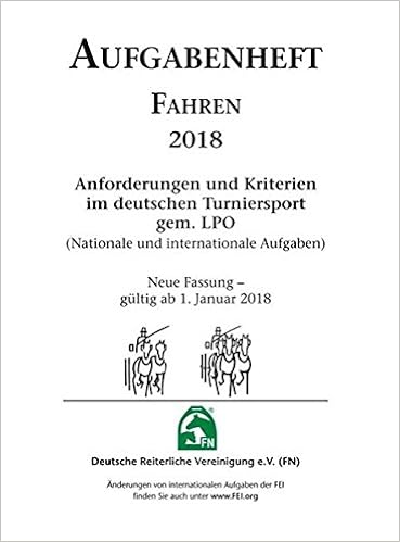Inhalt Aufgabenheft Fahren 2018 Anforderungen Und Kriterien Im Deutschen Turniersport Gem Lpo Nationale Und Internationale Aufgaben Regelwerke Amazon De Deutsche Reiterliche Vereinigung E V Fn Bucher