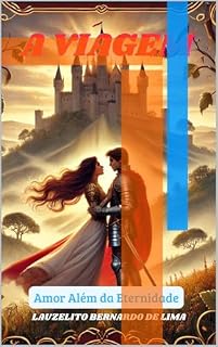 Livro A Viagem: Amor Além da Eternidade
