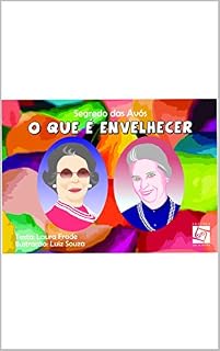 Livro O que é envelhecer: Segredo das Avós