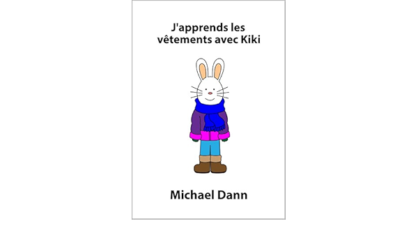Amazon Com J Apprends Les Vetements Avec Kiki French Edition Ebook Dann Michael Books