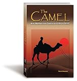 The Camel: How Muslims Are Coming To Faith In Christ by 