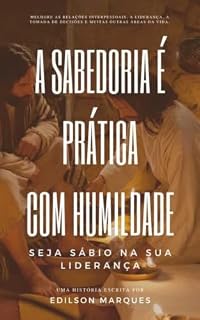 Livro "A Sabedoria é Prática com Humildade”: Seja Sábio na Sua Liderança