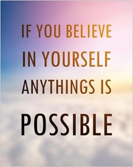 Amazon If You Believe In Yourself Anything Is Possible Journal Soft Jason Self Help