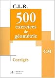 Image de 500 exercices de géometrie cm - corriges