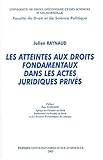 Atteintes aux droits fondamentaux dans les actes juridiques privés by 