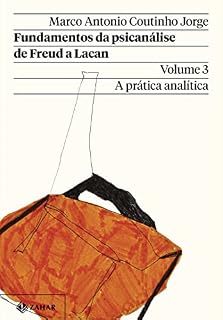Livro Fundamentos da psicanálise de Freud a Lacan – Vol. 3 (Nova edição): A prática analítica (Coleção Transmissão da Psicanálise)