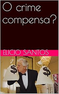Livro O crime compensa?