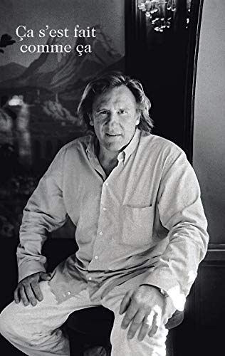 Ça s'est fait comme ça by Gérard Depardieu