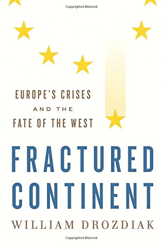 Fractured Continent: Europe's Crises and the Fate of the West