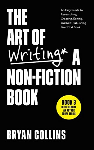 [B.e.s.t] The Art of Writing a Non-Fiction Book: An Easy Guide to Researching, Creating, Editing, and Self-Pub<br />D.O.C