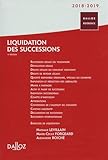 Liquidation des successions 2018/19 - 4e éd. (Dalloz Référence) (French Edition) by 