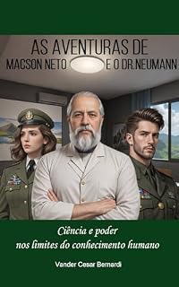 Livro As Aventuras de Macson Neto e o Doutor Neumann: Livro Um - Ciência e poder nos limites do conhecimento humano.