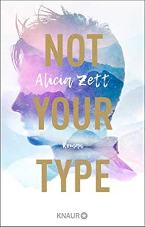 Amazon Com Not Your Type Roman Love Is Queer 1 German Edition Ebook Zett Alicia Kindle Store