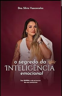 Livro O Segredo da Inteligência Emocional: Seja uma mulher feminina, autêntica e sábia como uma verdadeira Rainha