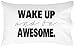 Oh, Susannah Wake Up And Be Awesome Pillow Case Black Graduation Gifts For Her or Him Dorm Room Bedding Pillowcase Fits Standard or Queen Size Pillow College Dorm Room Accessories Bedding