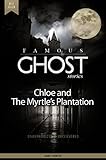 Chloe and the Myrtle's Plantation - The Famous Ghost Stories (Deluxe Edition with Videos)