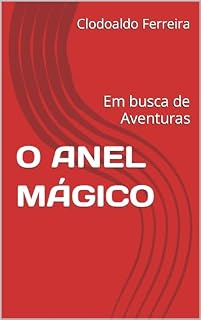 Livro O ANEL MÁGICO : Em busca de Aventuras