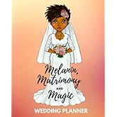 Melanin, Matrimony and Magic: African American Wedding Planner | Wedding Ceremony Checklist and Organizer | Wedding Seating Chart Planner