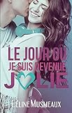 Le jour où je suis devenue jolie (French Edition) by Céline Musmeaux