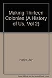 A History of US: Book 2: Making Thirteen Colonies