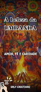 Livro A beleza da umbanda: Amor, fé e Caridade