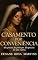 Livro Casamento por Conveniência: Ela precisa de proteção. Ele precisa de uma esposa.
