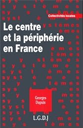 Le  centre et la périphérie en France