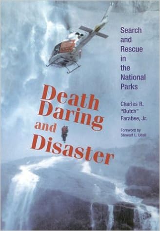 Death, Daring and Disaster: Search and Rescue in the National Parks Death, Daring and Disaster: Search and Rescue in the National Parks
