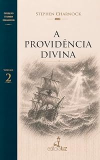 Livro A Providência Divina (Coleção Stephen Charnock Livro 2)