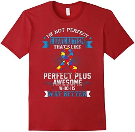 Men's I'm Not Perfect I Have Autism, Autism Awareness Shirt Medium Cranberry