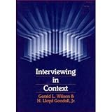 Interviewing in Context, Wilson, Gerald L. and Goodall, H. Lloyd, 0070708584