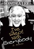 I've Slept with Everybody - A Memoir by 