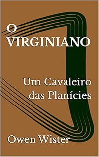Livro O VIRGINIANO: Um Cavaleiro das Planícies