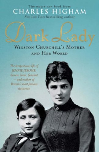 Dark Lady: Winston Churchill's Mother and Her World