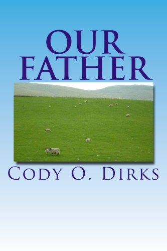 Our Father: A Story of Eleventh-Century Christians (The Lord's Prayer Series) (Volume 1)