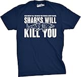 Mens Sharks Will Kill You T Shirt Funny Whatever Doesn't Kill You Stronger Tee