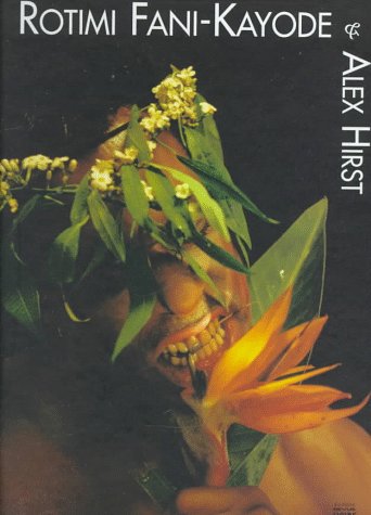 Rotimi Fani-Kayode & Alex Hirst (English and French Edition) by Rotimi Fani-Kayode, Alex Hirst, Mark Sealy, Jean Loup Pivin (Hardcover - Dec 30, 1899)