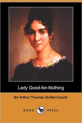 Lady Good For Nothing Dodo Press Arthur Quiller Couch Sir